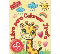 Libro para Colorear Jirafa para Niños de 3 a 6 Años | 50 Dibujos Lindos y Divertidos: Un libro divertido con jirafas adorables, páginas fáciles y grandes ilustraciones para pequeños artistas