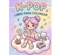 LIBRO PARA COLOREAR K-POP: Diseños Kawaii y Cozy para Fans | 50 Dibujos de K-POP Chibi para Disfrutar, Aliviar el Estrés y Relajarse