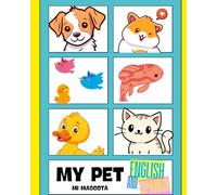 Libro para colorear "Mi mascota": Perritos, gatitos, patitos, conejitos, pececitos.... y más (nombres en inglés y español)
