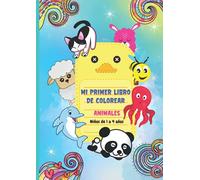 Libro para colorear niños 2 años - Cuadernos para colorear niños: Mi primer libro para colorear y pintar animales - Libros infantiles de animales para bebes y niños pequeños de 1 2 3 y 4 años. A4