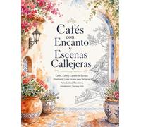 Libro para colorear para adultos: Calles, cafés y ciudades europeas: 40 diseños relajantes para aliviar el estrés