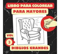 Libro para Colorear para Mayores Dibujos Grandes: Autos, Muebles, Cafeteras, Tartas Sencillas y Fáciles (Vol. 3) (Dibujos Variados para Adultos)