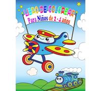 Libro para Colorear Para Niños de 2 - 4 años: Imágenes Sencillas y Divertidas de Objetos y Animales Cotidianos para Colorear para Niños