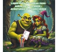 Libro para Colorear para Niños de 4 a 8 Años - Aventuras del Ogro Verde: Libro para Colorear Infantil - 31 Dibujos Divertidos