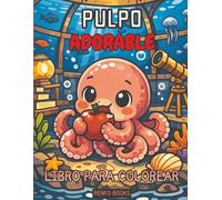 Libro para colorear Pulpo bajo el mar: Animales del océano y vida marina para niños, adolescentes y adultos, aventura submarina para la relajación, la ... marinas y escenas del océano para colorear.