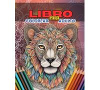 LIBRO PARA COLOREAR TIPO MANDALA PARA ADULTOS 100 PAGINAS: LIBRO DE COLOREAR TIPO MANDALA 50 HERMOSOS PATRONES DE FLORES Y ANIMALES SALVAJES, CON ... AYUDARAN A RELAJARTE Y ALIVIARAN EL ESTRES.