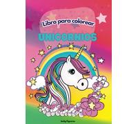Libro para colorear Unicornios: Desarrolla tu creatividad y diviértete con 50 hermosos dibujos para colorear unicornios.