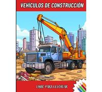 Libro para Colorear - Vehículos de Construcción: Actividades para Niños
