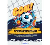 Libro para colorear y actividades de Fútbol. Para niños de 6 a 10 años.: Solo para Fanáticos del Fútbol! Pinta jugadas, Escudos de la Champions League ... Arma tu equipo y crea jugadas de gol.