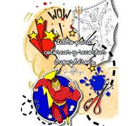 Libro para colorear y recortar superhéroes: Aprender jugando
