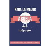 ❤ Libro para La Mejor Abuela del Universo❤: 100 Juegos Divertidos para Potenciar la Memoria y conocerte mejor: 16 (Libros Personalizados)