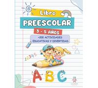 LIBRO PARA NIÑOS PREESCOLAR 3-5 AÑOS: Cuaderno de Actividades Educativas y Divertidas para niños de 3-5 años con +200 ACTIVIDADES. APRENDE TRAZOS, LETRAS EN MAYÚSCULA, NÚMEROS Y MUCHO MÁS