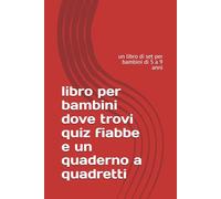 libro per bambini dove trovi quiz fiabbe e un quaderno a quadretti: un libro di set per bambini di 5 a 9 anni