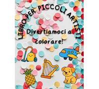 Libro per Piccoli Artisti: Divertiamoci a Colorare!