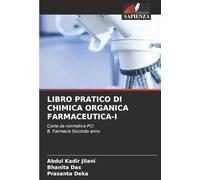 LIBRO PRATICO DI CHIMICA ORGANICA FARMACEUTICA-I: Come da normativa PCIB. Farmacia Secondo anno