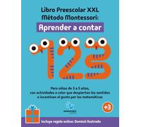 Libro Preescolar XXL - Método Montessori: Aprender a contar: Para niños de 3 a 5 años, con actividades a color que despiertan los sentidos e incentivan el gusto por las matemáticas