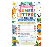 Libro Prescolare 4-6 anni: Lettere, numeri e Animali: pregrafismo, prescrittura, alfabeto, numeri da 1 a 10, giochi educativi, disegni da colorare e favolette per prepararsi alla prima elementare