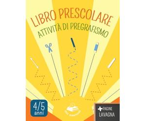 LIBRO PRESCOLARE: attività di pregrafismo 4-5 anni