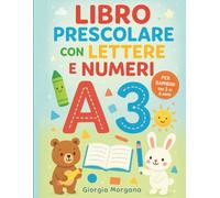 LIBRO PRESCOLARE - Da 3 a 6 anni: 100 pagine di attività per imparare a scrivere e contare con linee guida - disegni da colorare su ogni pagina e giochi divertenti