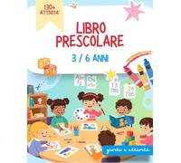 Libro Prescolare: Giochi educativi prescolari, lettere, numeri, inglese, disegni da ritagliare e colorare 3-6 anni