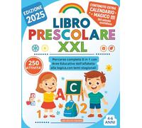 Libro Prescolare xxl: Percorso Completo 5 in 1 con Aree Educative dall'Alfabeto alla Logica, con Temi Stagionali, 4-6 Anni