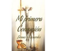 Libro primera comunión: Recuerdos, firmas ,dedicatorias, fotos etc