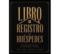 Libro Registro de Huéspedes: Cuaderno de Firmas y Control para Hoteles, Registra la información de tus visitantes de manera fácil y organizada