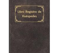 Libro Registro de Huéspedes; viajeros y visitantes, libro de visitas empresa, Vivienda alquiler vacacional y apartamentos turisticos para anotar ... los clientes en hoteles, hostales y posadas.