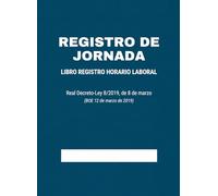 Libro Registro de Jornada Laboral: 100 Páginas en Formato Extra Grande para el Control Horario en Empresas y Negocios Conforme a la Legislación Laboral Vigente