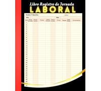 Libro Registro de Jornada Laboral: Formato Mensual para Registrar Horarios y Firmas de Trabajadores | Gestión de Jornada Laboral