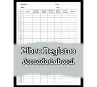 Libro registro de jornada laboral: Horario de trabajadores | Para recoger horarios y firmas de empleados
