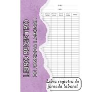 Libro registro de jornada laboral: Horario de trabajadores | Para recoger horarios y firmas de empleados
