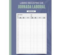 Libro Registro de Jornada Laboral: Registro de Jornada Laboral | Libro Mensual de Control Horario y Firmas de Empleados | Gestión de la Jornada Laboral | Formato A4