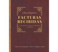 Libro Registro facturas recibidas. Contabilidad para autónomos y empresas. Libro de IVA soportado, Libro de compras y gastos: Conforme a la normativa ... contable Nº2 (Constitución de sociedad)
