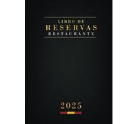 Libro reservas restaurante 2025: Agenda de Reservas con Fechas | Ideal para Hostelería y Restauración | 1 Página por Día | con Calendario 2025 | Formato A4