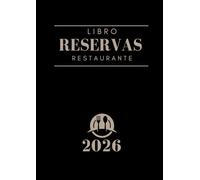 Libro Reservas Restaurante 2026: Registro profesional diario con una página por día para la gestión eficaz de reservas y mesas