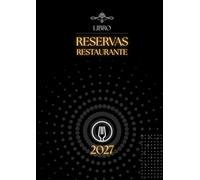 Libro reservas restaurante 2027: Agenda de Reservaciones Diarias para Restaurantes, 2 Páginas por Día (Comida & Cena)