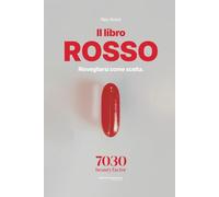 Libro Rosso: Risvegliarsi come scelta. Il racconto di ciò che accade quando inizi a vedere. (7030 Beauty Factor - Edizioni settanta)