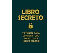LIBRO SECRETO: Tu tesoro para guardar todo aquello que suele perderse.