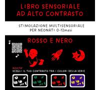 Libro sensoriale ad Alto Contrasto per Neonati: In Rosso e Nero 0 - 12 Mesi