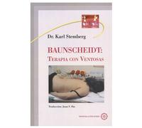 Libro Terapia con Ventosas (Baunscheidt): Manual completo del uso de las ventosas
