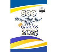 Libro Test con 500 Preguntas Explicadas Oposiciones Correos: Preparación Completa para Atención al Cliente, Reparto y Clasificación (TEMARIO DE ... INCLUYE GLOSARIOS, TEST Y... ¡MUCHO MÁS!)