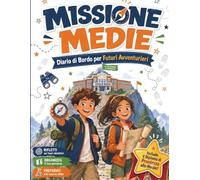 Libro Vacanze Missione Medie: 1 pagina al giorno, 5 giorni a settimana. Tutte le materie, tutte le soluzioni, zero stress per i genitori.