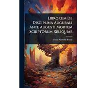 Librorum De Disciplina Augurali Ante Augusti Mortem Scriptorum Reliquiae
