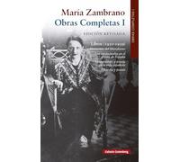 Libros (1930-1939)- edición revisada: Obras Completas María Zambrano, volumen I