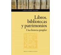 Libros Bibliotecas Y Patrimonios. Una Historia Ejemplar