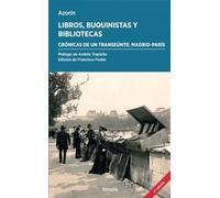 Libros, buquinistas y bibliotecas: Crónicas de un transeúnte: Madrid-París: 10 (Periplos)