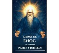 LIBROS DE ENOC I, II Y III CON JASHER Y JUBILEOS: Antiguos escritos apócrifos sobre los Vigilantes, los Nefilim y los misterios ocultos del Cielo y la ... (Spanish Edition) (Serie Misterios Antiguos)