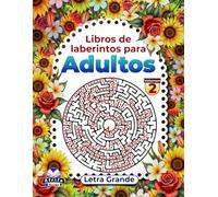 Libros de laberintos para adultos, letra grande, rompecabezas para desarrollar habilidades cognitivas avanzadas, Volumen 2: Juegos de lógica para adultos: diversión y relajación
