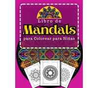 Libros de Mandalas para Colorear para Niñas: Arte mandálico para relajarse, liberar el estrés y explorar combinaciones de colores | Tamaño: 8.5 x 11 pulgadas